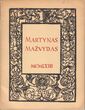 Knyga. Martynas Mažvydas: pirmosios lietuviškos knygos autorius: jo mirties 400 metų sukakčiai paminėti: fotografuotinis tekstas