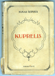 Knyga „Kuprelis“. Su autoriaus dedikacija. A. Vienuolio memorialinė biblioteka