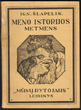 Knyga „Meno istorijos metmens“. Su dedikacija. A. Vienuolio memorialinė biblioteka