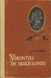 Knyga. „Vikontas de Braželonas arba Dar po dešimties metų: („Trijų muškietininkų" ir „Po dvidešimties metų" tęsinys)“ T. 2