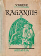 Knyga. „Raganius“. Prieškarinių laikų sodžiaus gyvenimo šešėliai. III leidimas